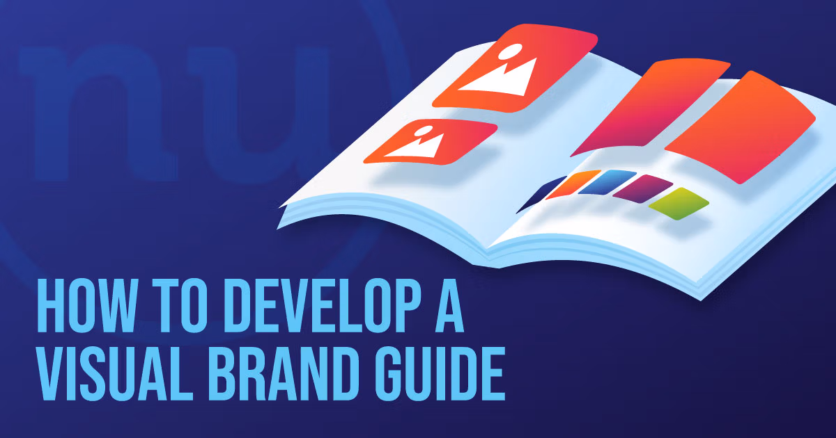 “How to Develop a Visual Brand Guide”
