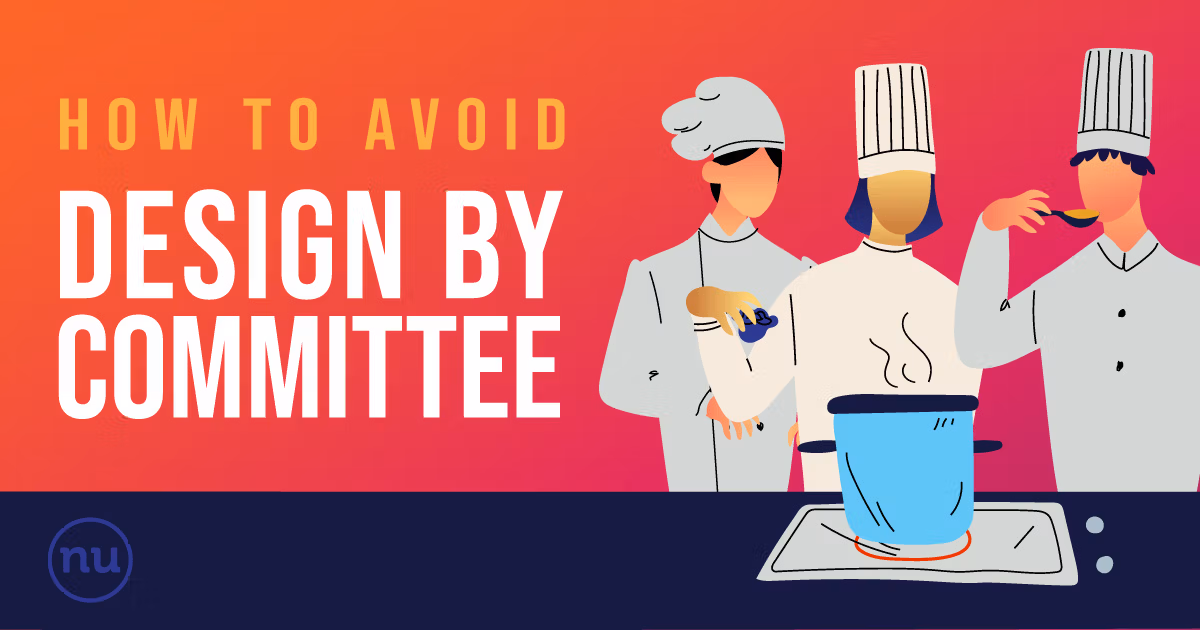 “How to Avoid Design By Committee”