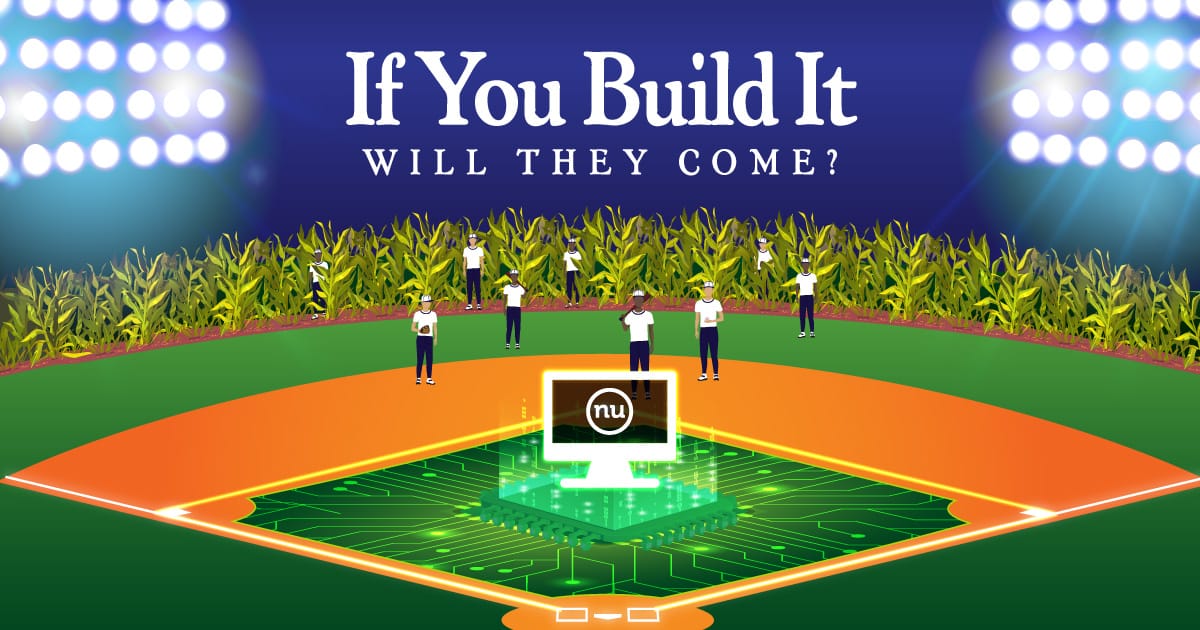 “If You Build It, Will They Come?”