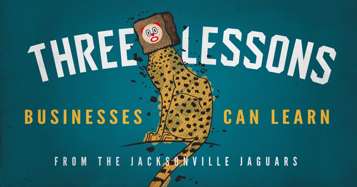 Three Lessons Leaders In Business Can Learn from the Jacksonville