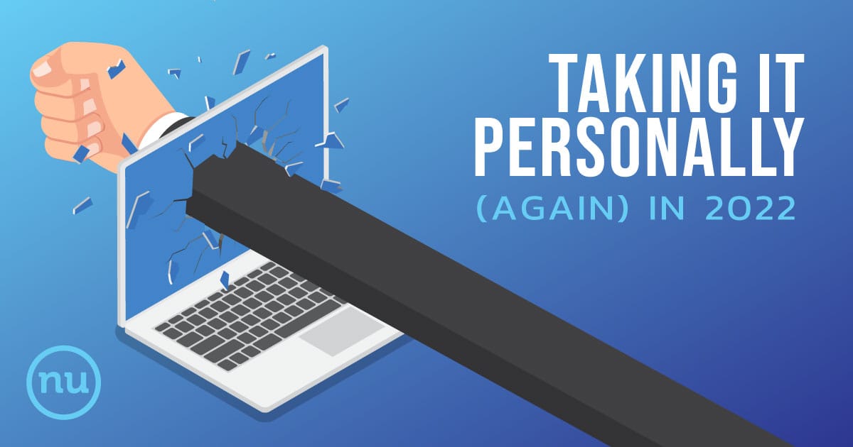 “Taking It Personally (Again) in 2022”