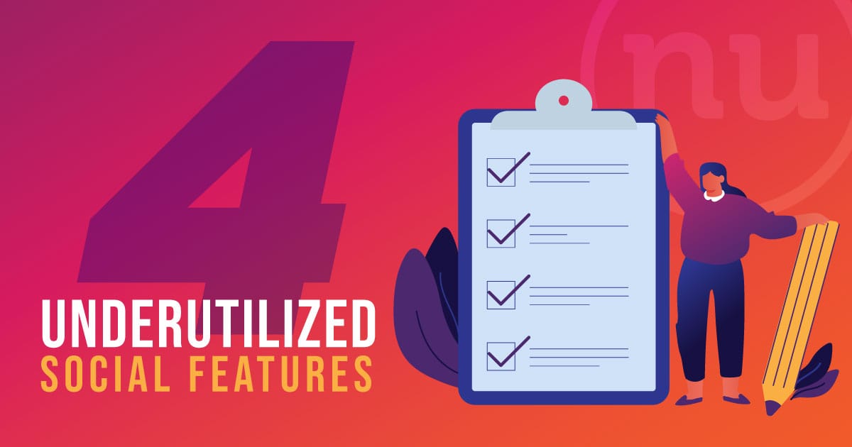 “The 4 Most Underutilized Features for Brands on Social Media”