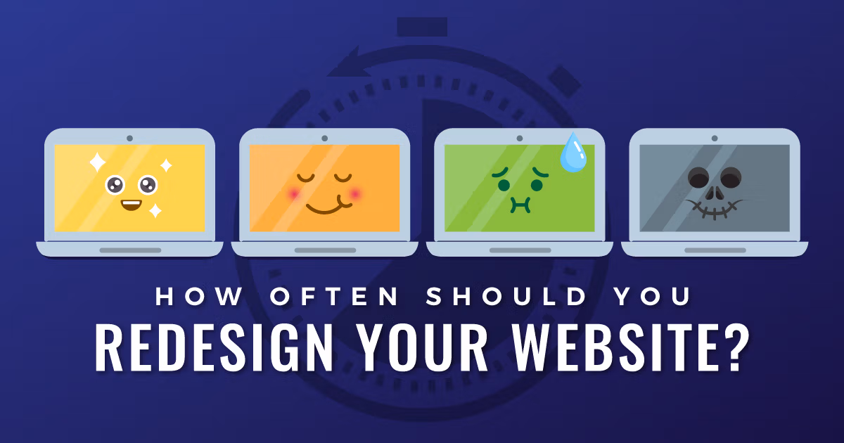 “How Often Should You Redesign Your Website?”