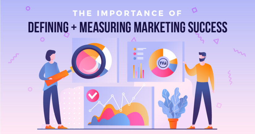 The Importance of Defining & Measuring Marketing Success