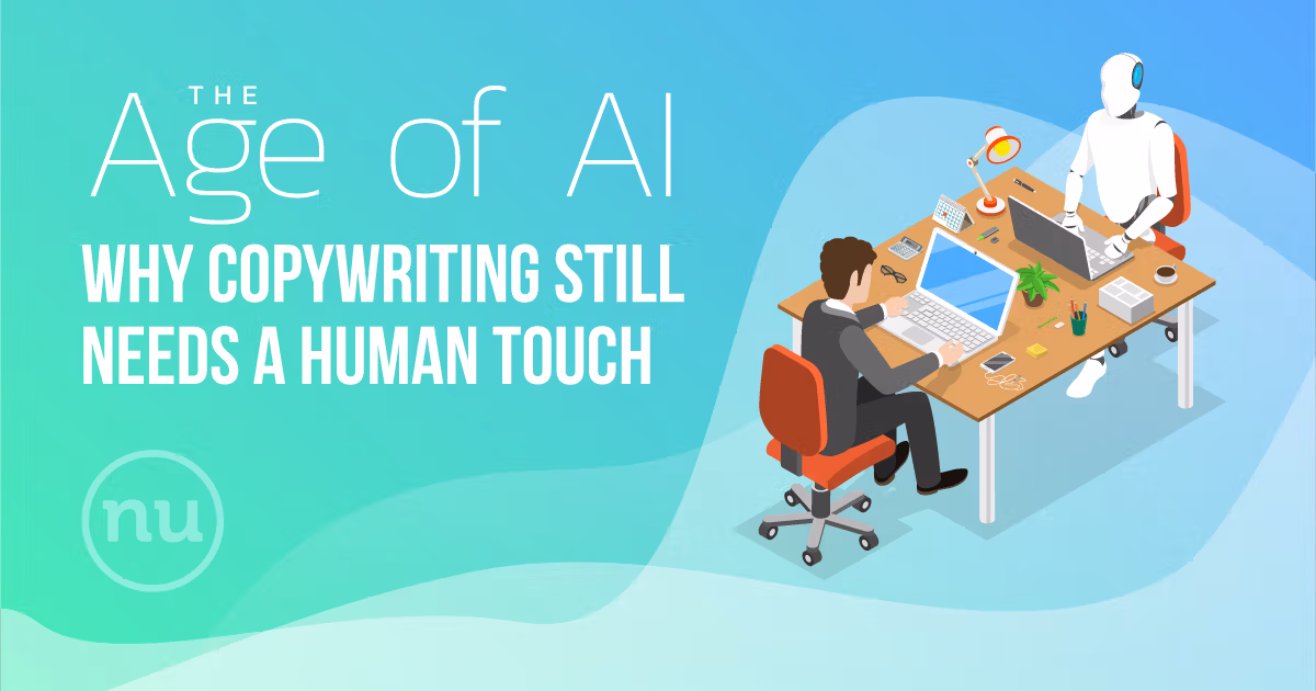 “The Age of AI: Why Copywriting Still Needs a Human Touch”
